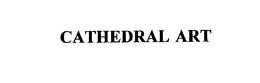 CATHEDRAL ART trademark