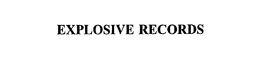 EXPLOSIVE RECORDS trademark