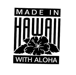 MADE IN HAWAII WITH ALOHA trademark