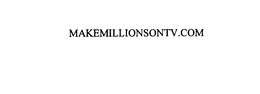 MAKEMILLIONSONTV.COM trademark