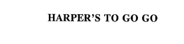 HARPER'S TO GO GO trademark