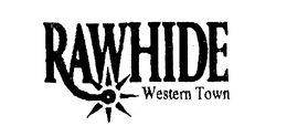 RAWHIDE WESTERN TOWN trademark