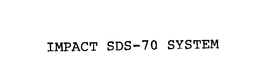IMPACT SDS-70 SYSTEM trademark