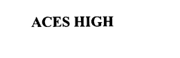 ACES HIGH trademark