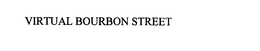 VIRTUAL BOURBON STREET trademark