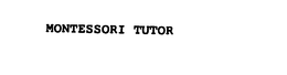 MONTESSORI TUTOR trademark