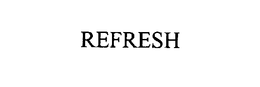 REFRESH trademark