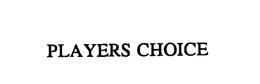 PLAYERS CHOICE trademark