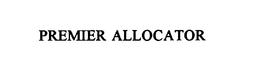 PREMIER ALLOCATOR trademark