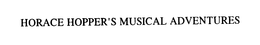 HORACE HOPPER'S MUSICAL ADVENTURES trademark