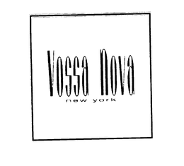 VOSSA NOVA NEW YORK trademark