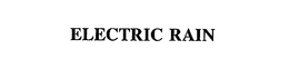ELECTRIC RAIN trademark