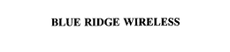 BLUE RIDGE WIRELESS trademark