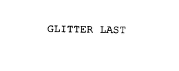 GLITTER LAST trademark