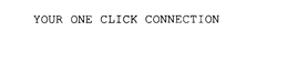 YOUR ONE CLICK CONNECTION trademark