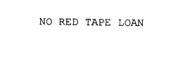NO RED TAPE LOAN trademark