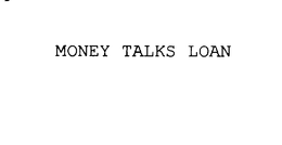 MONEY TALKS LOAN trademark