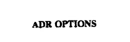 ADR OPTIONS trademark