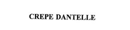 CREPE DANTELLE trademark