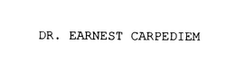 DR. EARNEST CARPEDIEM trademark