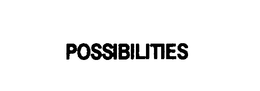 POSSIBILITIES trademark