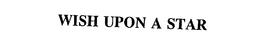 WISH UPON A STAR trademark