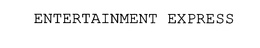 ENTERTAINMENT EXPRESS trademark
