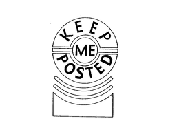 KEEP ME POSTED trademark