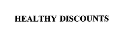 HEALTHY DISCOUNTS trademark