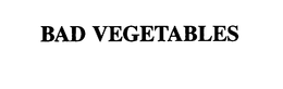 BAD VEGETABLES trademark
