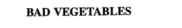 BAD VEGETABLES trademark
