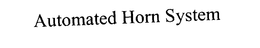 AUTOMATED HORN SYSTEM trademark
