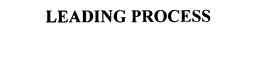 LEADING PROCESS trademark
