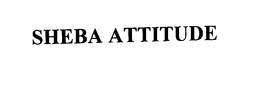 SHEBA ATTITUDE trademark