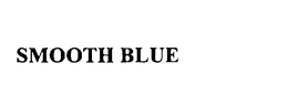 SMOOTH BLUE trademark