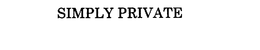 SIMPLY PRIVATE trademark