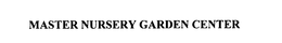 MASTER NURSERY GARDEN CENTER trademark