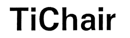 TICHAIR trademark