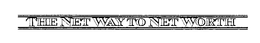 THE NET WAY TO NET WORTH trademark