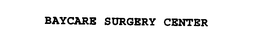BAYCARE SURGERY CENTER trademark