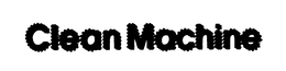 CLEAN MACHINE trademark
