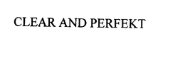 CLEAR AND PERFEKT trademark