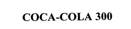 COCA-COLA 300 trademark