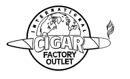 INTERNATIONAL CIGAR FACTORY OUTLET trademark