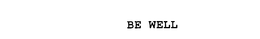 BE WELL trademark
