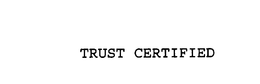 TRUST CERTIFIED trademark
