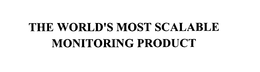THE WORLD' S MOST SCALABLE MONITORING PRODUCT trademark