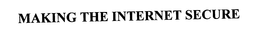 MAKING THE INTERNET SECURE trademark