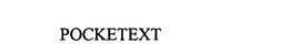 POCKETEXT trademark