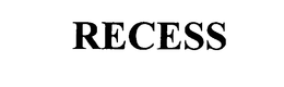 RECESS trademark